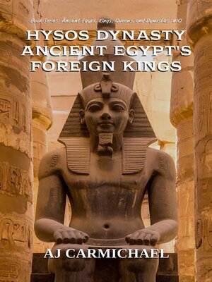 cover image of Hyksos Dynasty, Ancient Egypt's Foreign Kings